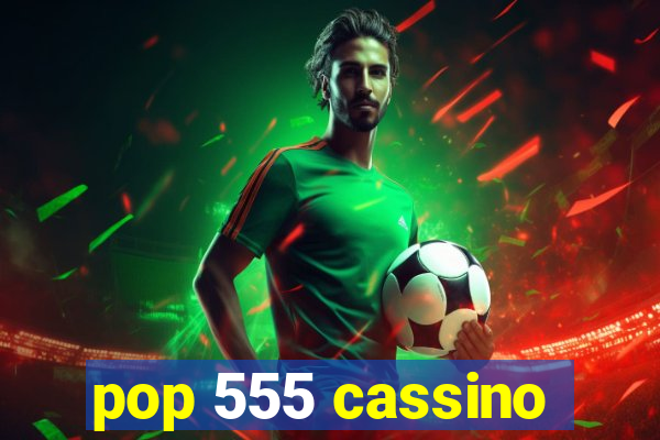 pop 555 cassino